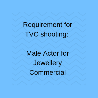 Requirement for TVC shooting Jewellery commercial