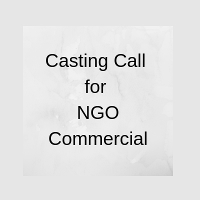 casting call for ngo commercial shooting
