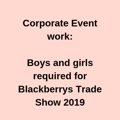 Corporate Event work Boys girls required for Blackberrys Trade Show 2019