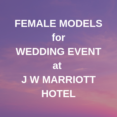 FEMALE MODELS WEDDING EVENT J W MARRIOTT HOTEL