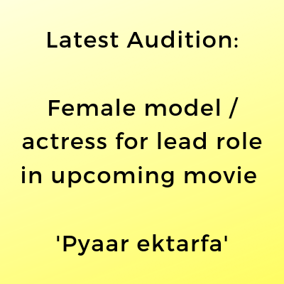 Latest Audition female model actress for upcoming movie Pyaar ektarfa