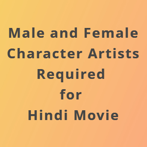 Male and Female Character Artists Hindi Movie