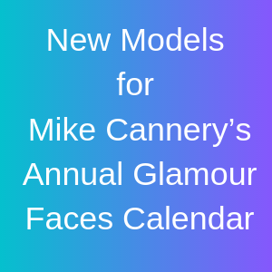 New Models Mike Cannery’s Annual Glamour Faces Calendar