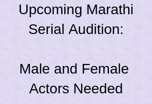 Upcoming Marathi Serial Audition Male and Female Actors Needed