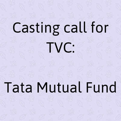 casting call for tvc tata mutual fund