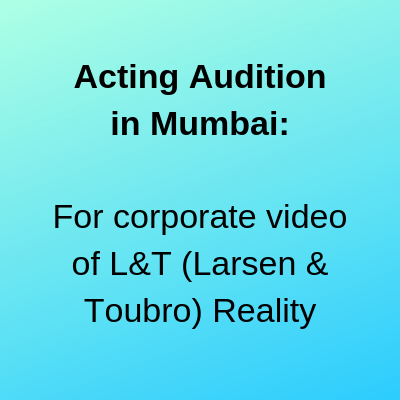 Acting Audition in Mumbai corporate video L&T Reality