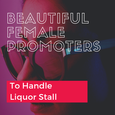 BEAUTIFUL FEMALE PROMOTERS HANDLE LIQUOR STALL