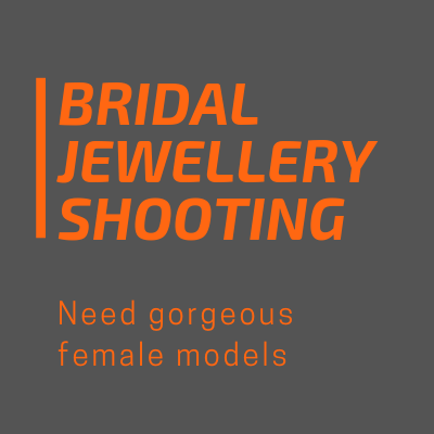 BRIDAL JEWELLERY SHOOTING NEED GORGEOUS FEMALE MODELS