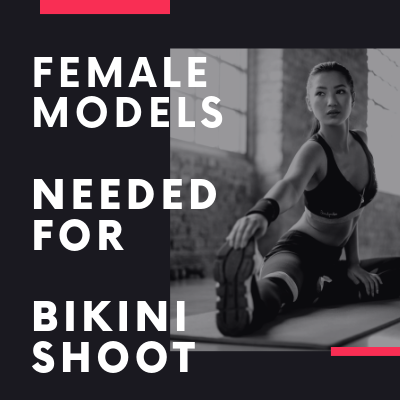 FEMALE MODELS NEEDED FOR BIKINI SHOOT