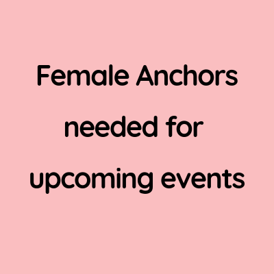 Female Anchors needed for upcoming events