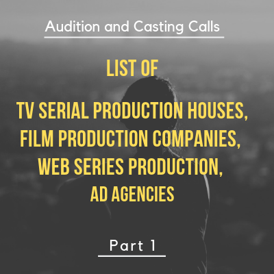 LIST OF TV SERIAL PRODUCTION HOUSES, FILM PRODUCTION COMPANIES, WEB SERIES PRODUCTION, AD AGENCIES