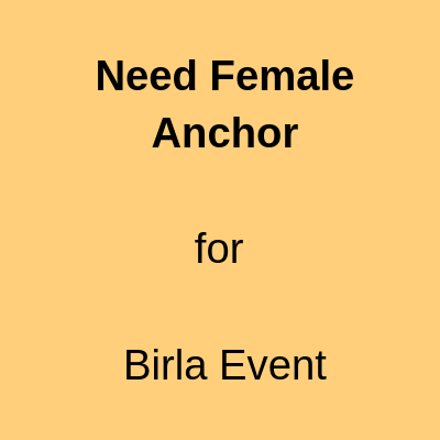Need Female Anchor for Birla Event