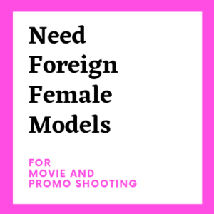 Need Foreign female models for movie and promo shoot