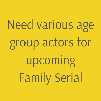Need various age group actors for upcoming Family Serial
