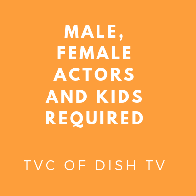 MALE, FEMALE ACTORS AND KIDS REQUIRED DISH TV SHOOT