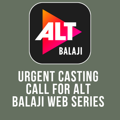 Urgent casting call for ALT Balaji web series