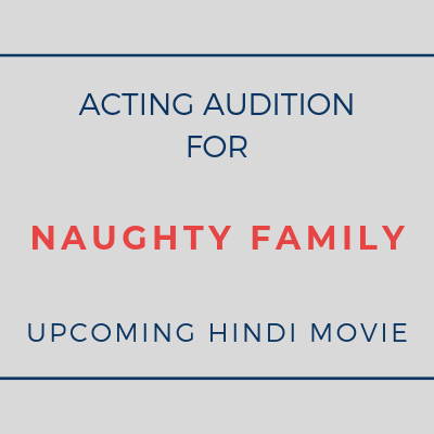 ACTING AUDITION NAUGHTY FAMILY BOLLYWOOD MOVIE