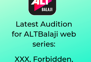 Latest Audition for ALTBalaji web series XXX Forbidden Friends for Benefit