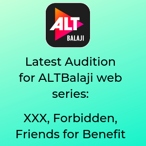 Latest Audition for ALTBalaji web series Forbidden Friends for Benefit