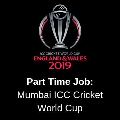 Part Time Job Mumbai ICC Cricket World Cup