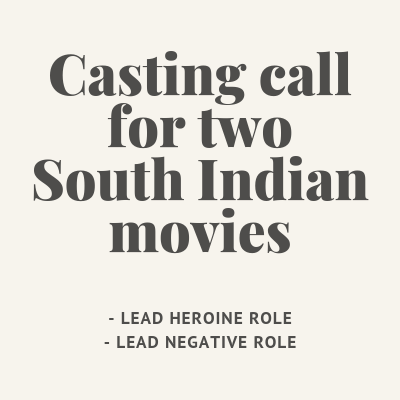 Casting call for South Indian movies