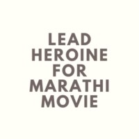 Lead Heroine for Marathi movie