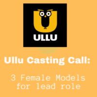 Ullu Casting Call 3 female models for lead role