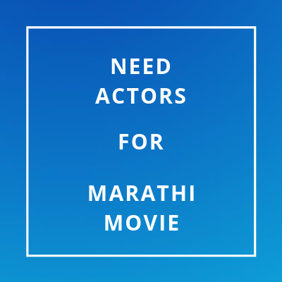 need actors for marathi movie