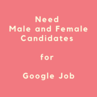 need male female candidates for google job