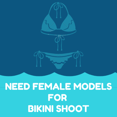 Need female models for Bikini shoot