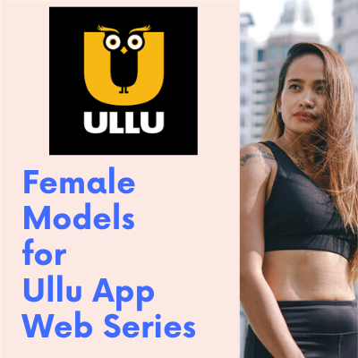 Female Models for Ullu App Web series