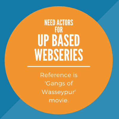 Casting for UP based Webseries: Reference 'Gangs of Wasseypur'