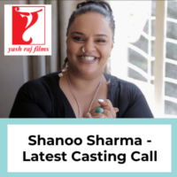 Latest Shanoo Sharma casting call for yash raj films