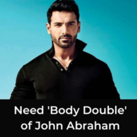 Need Body Double of John Abraham movie casting
