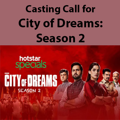 casting call for city of dreams season 2 hotstar app