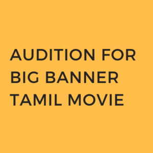 Audition for Tamil movie big banner