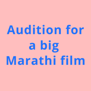 Audition for a big Marathi film