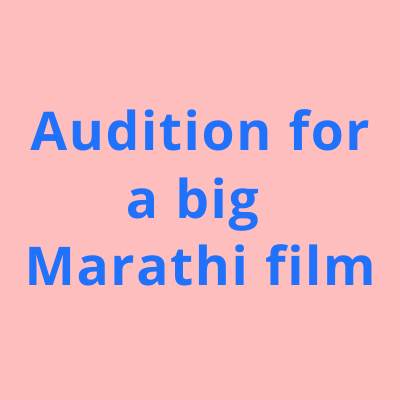 Audition for a big Marathi film