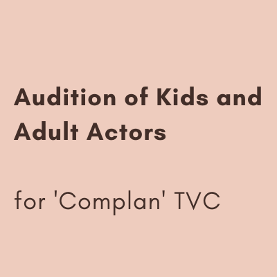 Audition of Kids and Adult Actors for 'Complan' TVC