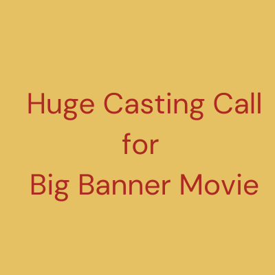 Auditions for upcoming Big Banner movie