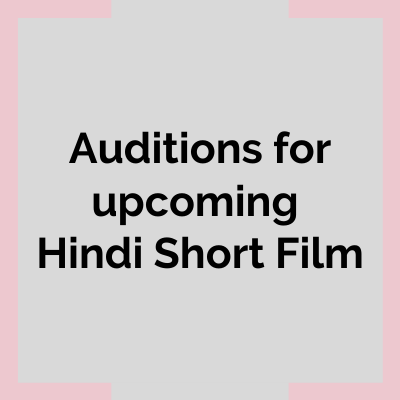 Auditions for upcoming Hindi Short Film