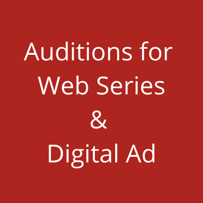 Auditions for web series & digital ad