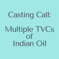 Casting Call Multiple TVCs of Indian Oil