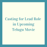 Casting for Lead Role in Upcoming Telugu Movie