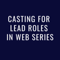 Casting for lead roles in web series