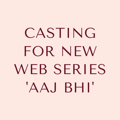Casting for web series 'Aaj bhi'