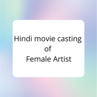 Hindi movie casting of Female Artist