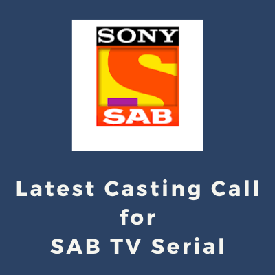Latest Casting Call for SAB TV Serial Mumbai