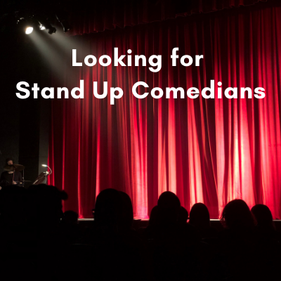 Looking for stand up comedians