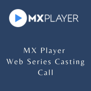 MX Player web series casting call